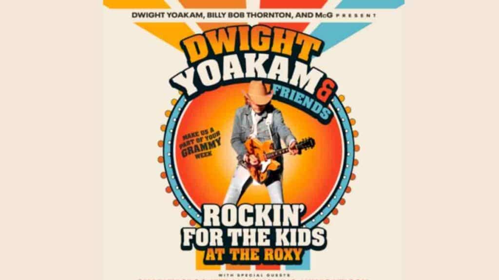 DWIGHT YOAKAM & FRIENDS: ROCKIN’ FOR THE KIDS AT THE ROXY poster