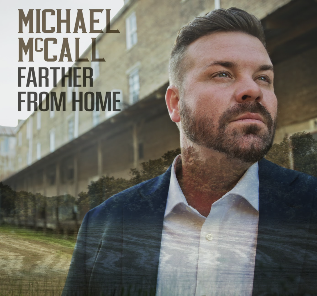 Michael McCall Explains How it Feels to Be “Farther From Home”