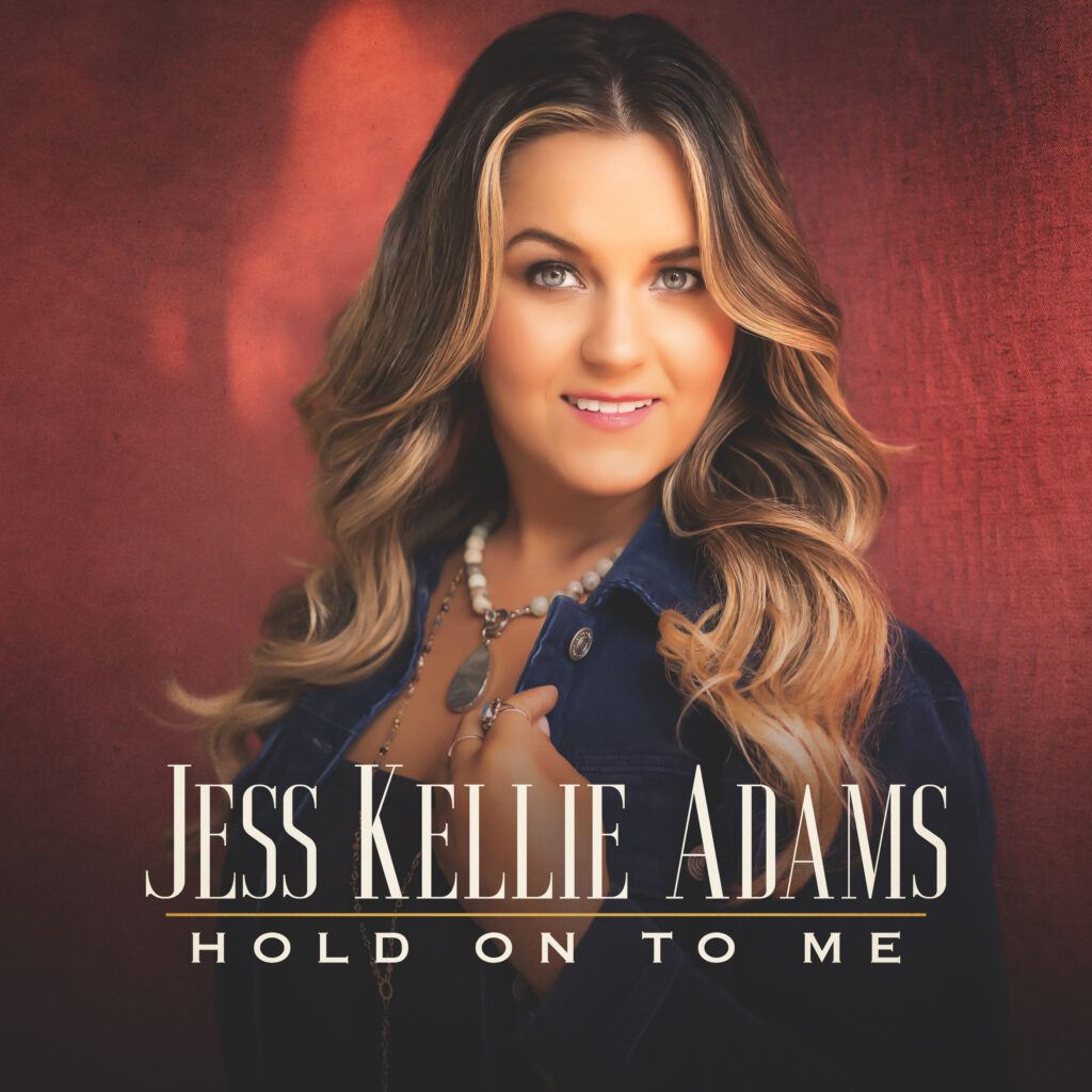 Jess Kellie Adams Hold On To Me