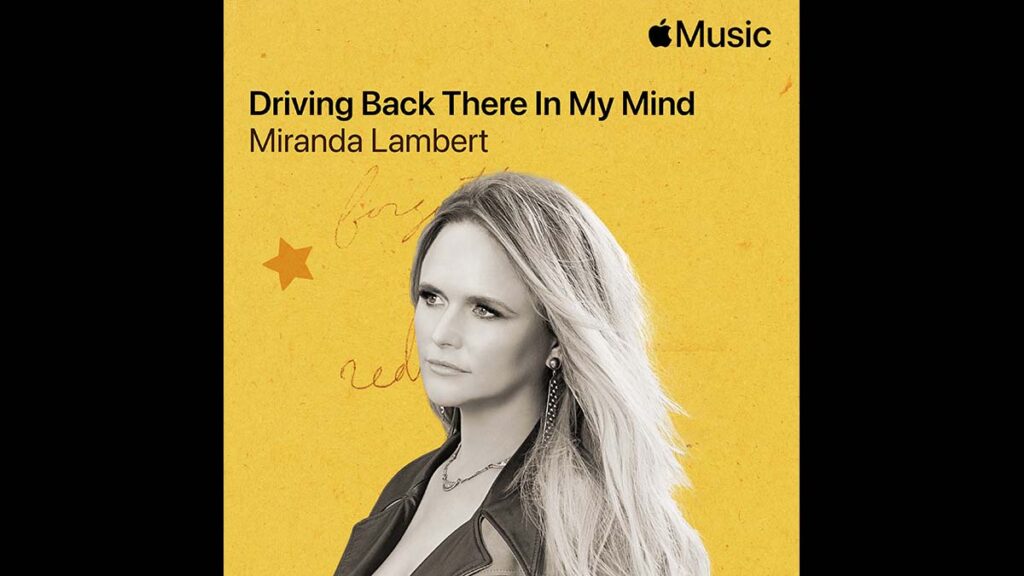 Miranda Lambert Driving Back There in My Mind