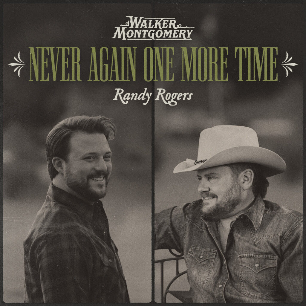 Walker Montgomery and Randy Rogers Never Again One More Time