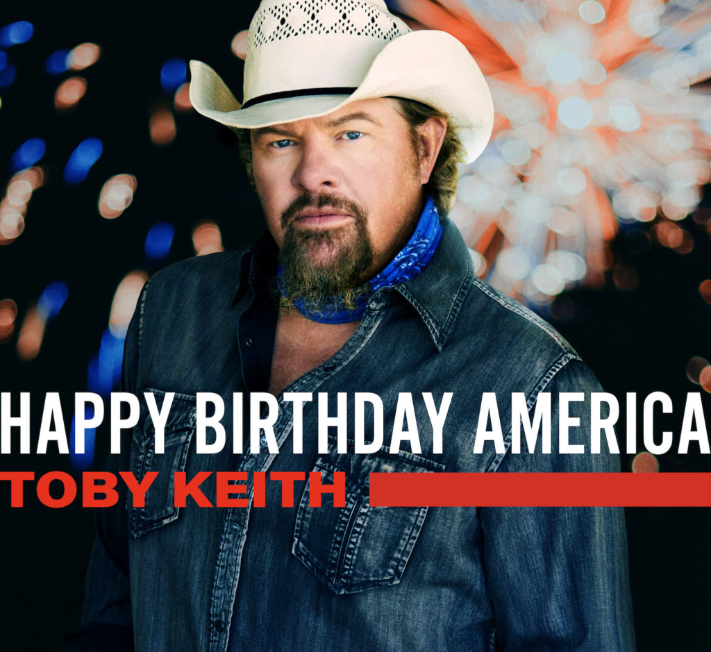 Toby Keith with text that reads "Happy Birthday America" Toby Keith