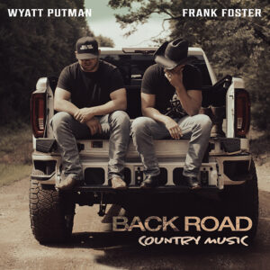 Wyatt Putnam Back Road Country Music